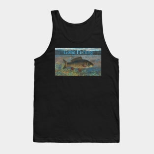 Gone Fishing Sign Tank Top